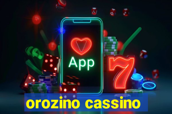 orozino cassino